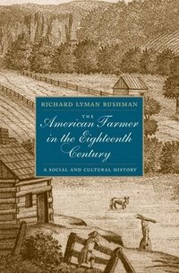 bokomslag The American Farmer in the Eighteenth Century: A Social and Cultural History