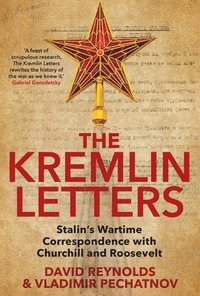 bokomslag The Kremlin Letters: Stalin's Wartime Correspondence with Churchill and Roosevelt