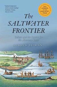 bokomslag The Saltwater Frontier: Indians and the Contest for the American Coast
