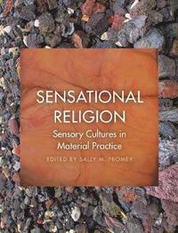 bokomslag Sensational Religion: Sensory Cultures in Material Practice