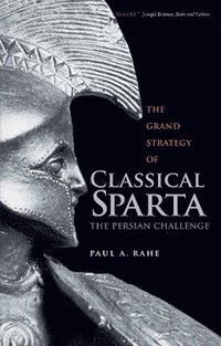 bokomslag The Grand Strategy of Classical Sparta