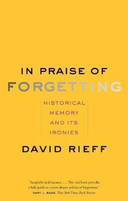 In Praise of Forgetting 1