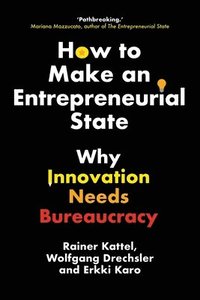 bokomslag How to Make an Entrepreneurial State