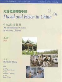bokomslag David and Helen in China: Traditional Character Edition: An Intermediate Course in Modern Chinese: With Online Media