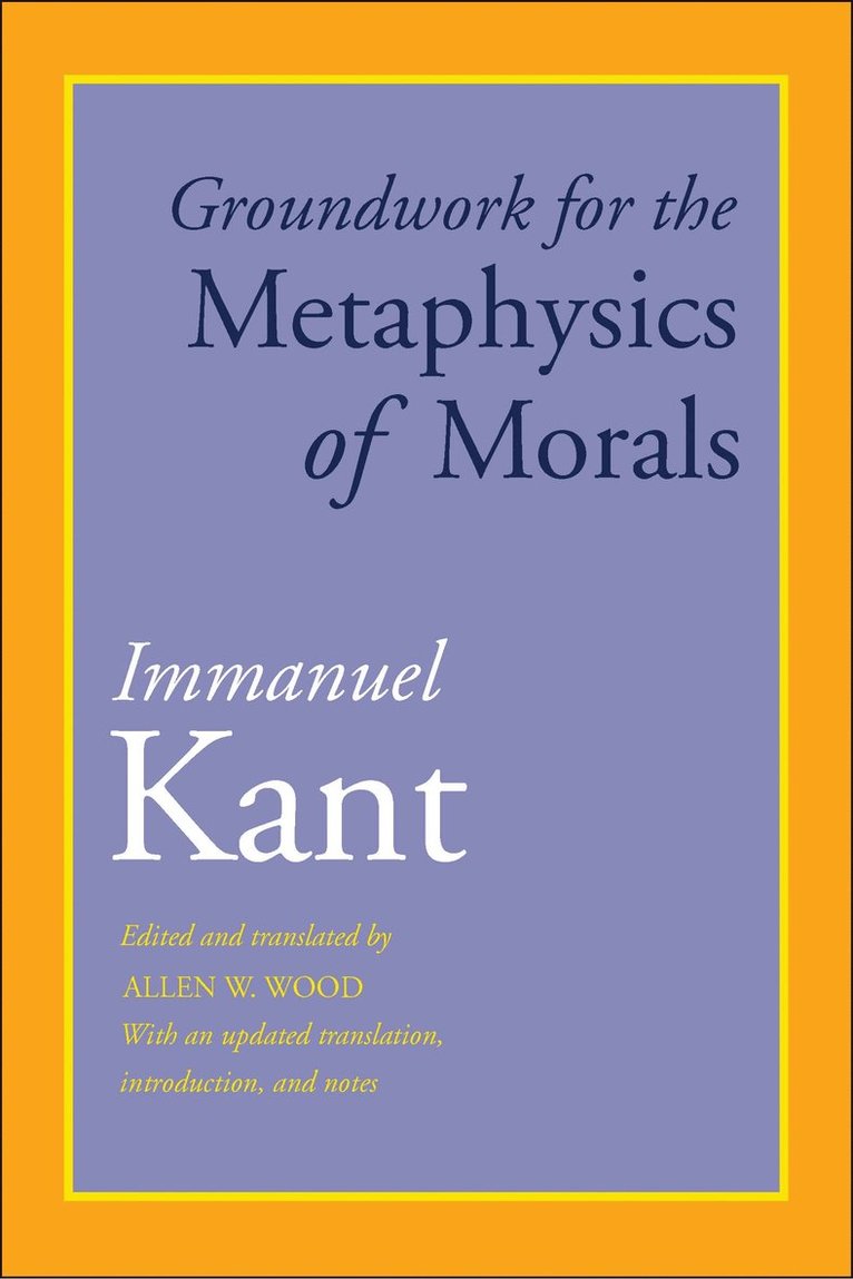 Groundwork for the Metaphysics of Morals 1