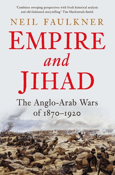Neil Faulkner - Empire and Jihad, Inbunden