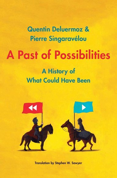 Quentin Deluermoz, Pierre Singaravelou - Past of Possibilities, Inbunden