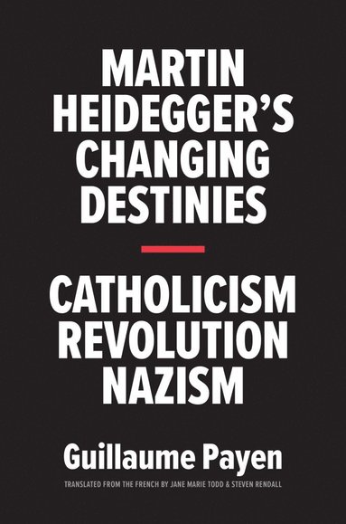 bokomslag Martin Heidegger's Changing Destinies