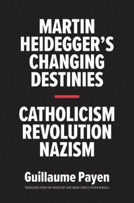 Martin Heidegger's Changing Destinies 1