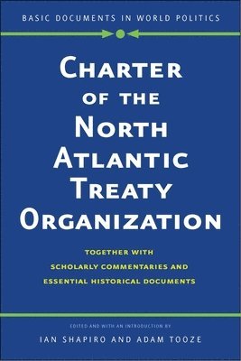 bokomslag Charter of the North Atlantic Treaty Organization: Together with Scholarly Commentaries and Essential Historical Documents