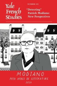 bokomslag Yale French Studies, Number 133: "Detecting" Patrick Modiano: New Perspectives