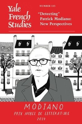 bokomslag Yale French Studies, Number 133: "Detecting" Patrick Modiano: New Perspectives