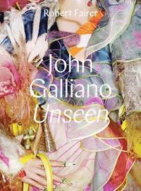 bokomslag John Galliano: Unseen