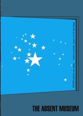 Dirk Snauwaert - The Absent Museum: Blueprint for a Museum of Contemporary Art for the Capital of Europe, Häftad