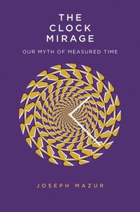 bokomslag The Clock Mirage