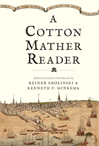 Cotton Mather, Reiner Smolinski, Kenneth P. Minkema - Cotton Mather Reader, Inbunden