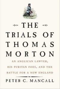 bokomslag The Trials of Thomas Morton