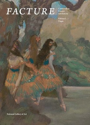 Daphne S. Barbour, Suzanne Quillen Lomax - Facture: Conservation, Science, Art History: Volume 3: Degas, Häftad