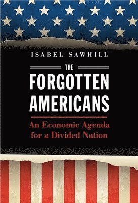 bokomslag The Forgotten Americans: An Economic Agenda for a Divided Nation