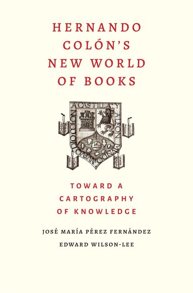 Jose Maria Perez Fernandez, Edward Wilson-Lee - Hernando Colon's New World of Books, Inbunden