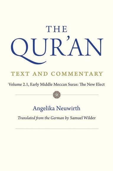 Angelika Neuwirth - Qur'an: Text and Commentary, Volume 2.1, Inbunden