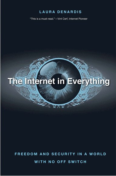 Laura DeNardis - Internet in Everything, Inbunden