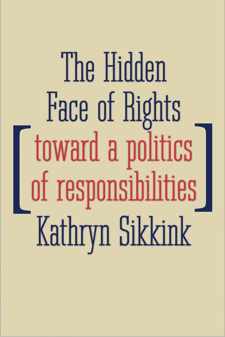Kathryn Sikkink - Hidden Face of Rights, Inbunden