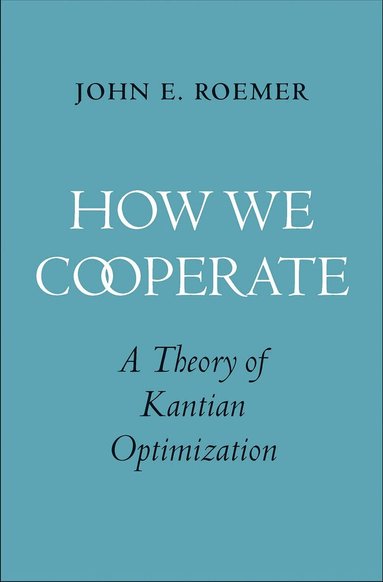 John E. Roemer - How We Cooperate, Inbunden