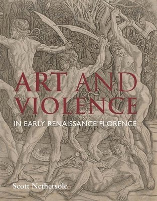 Art and Violence in Early Renaissance Florence 1