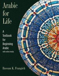 bokomslag Arabic for Life: A Textbook for Beginning Arabic : With online media