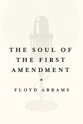 bokomslag The Soul of the First Amendment