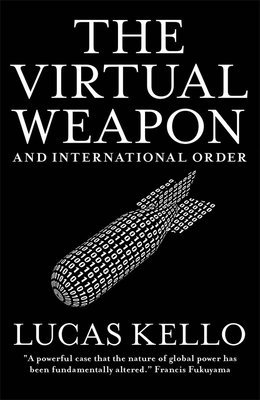 Lucas Kello - Virtual Weapon and International Order, Häftad