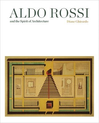 Aldo Rossi and the Spirit of Architecture 1