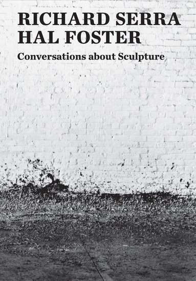 Richard Serra, Hal Foster - Conversations about Sculpture, Häftad