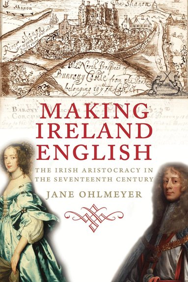 Jane Ohlmeyer - Making Ireland English, Häftad