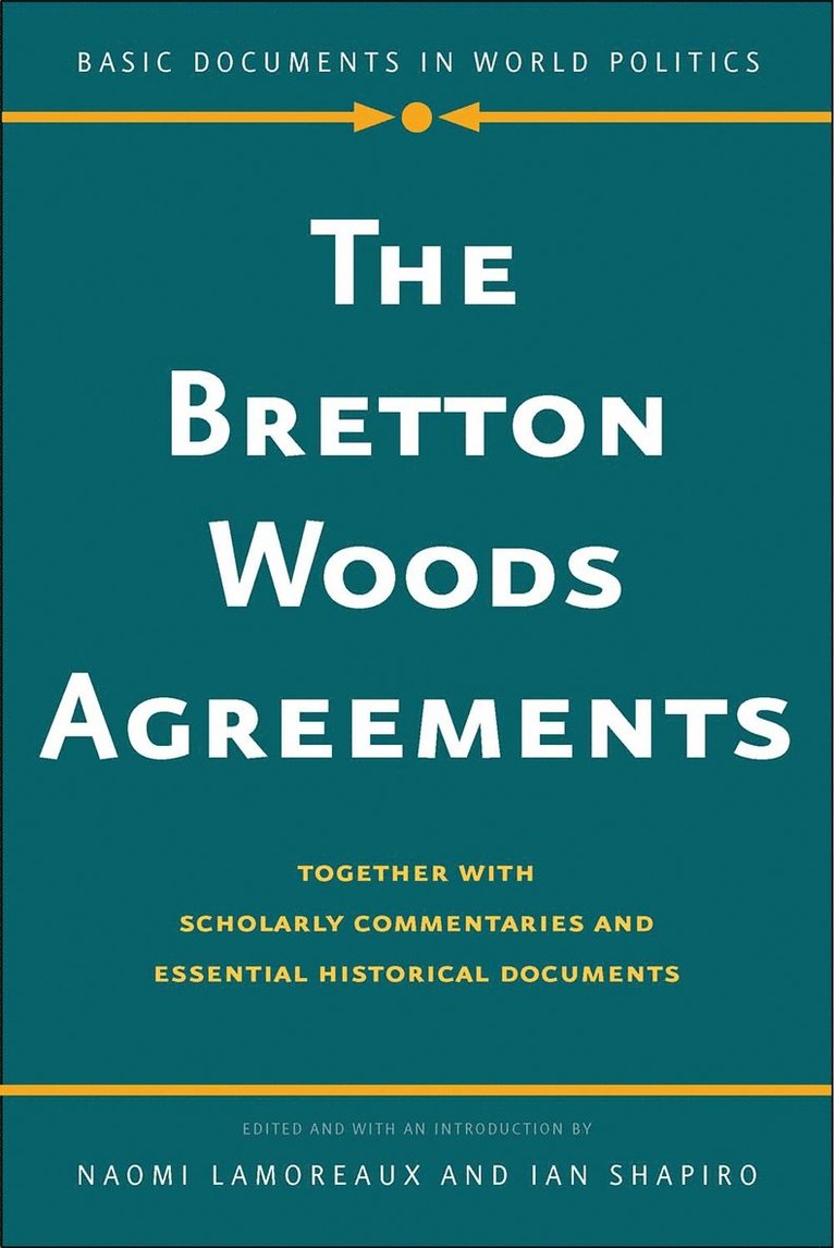 Naomi Lamoreaux, Ian Shapiro - Bretton Woods Agreements, Häftad