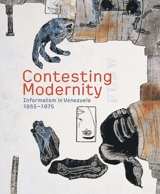 Mari Carmen Ramírez, Tahia Rivero - Contesting Modernity: Informalism in Venezuela, 1955-1975, Inbunden