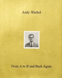 bokomslag Andy Warhol?From A to B and Back Again
