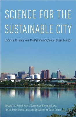 bokomslag Science for the Sustainable City: Empirical Insights from the Baltimore School of Urban Ecology