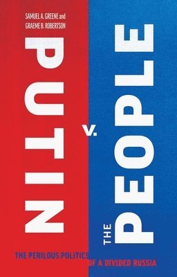 bokomslag Putin v. the People: The Perilous Politics of a Divided Russia