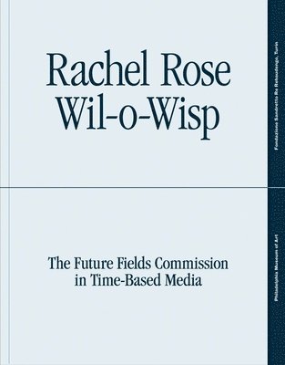 bokomslag Rachel Rose: Wil-o-Wisp