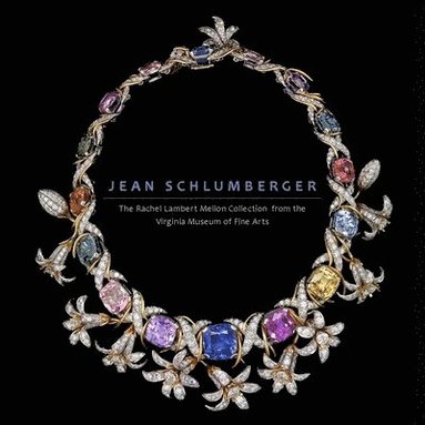 bokomslag Jean Schlumberger: The Rachel Lambert Mellon Collection from the Virginia Museum of Fine Arts