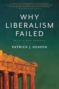 bokomslag Why Liberalism Failed