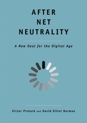 Victor Pickard, David Elliot Berman - After Net Neutrality, Inbunden