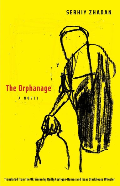 Serhiy Zhadan - Orphanage, Häftad