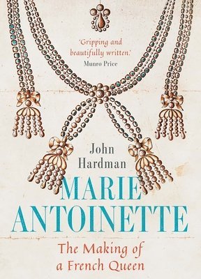 bokomslag Marie-Antoinette: The Making of a French Queen