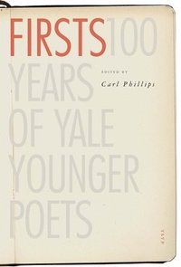 bokomslag Firsts: 100 Years of Yale Younger Poets