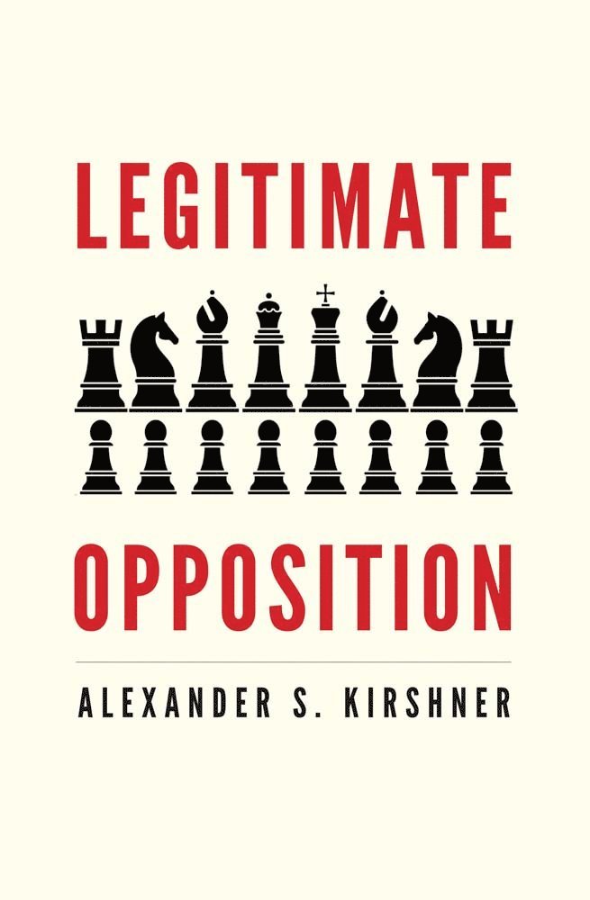 Alexander S. Kirshner - Legitimate Opposition, Häftad