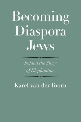 Karel van der Toorn, Karel Van Der Toorn - Becoming Diaspora Jews, Inbunden