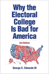 bokomslag Why the Electoral College Is Bad for America